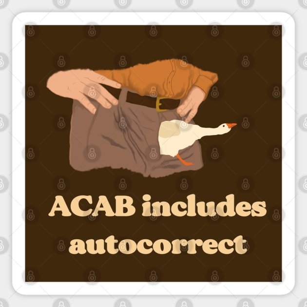 acab includes autocorrect Sticker by goatwang